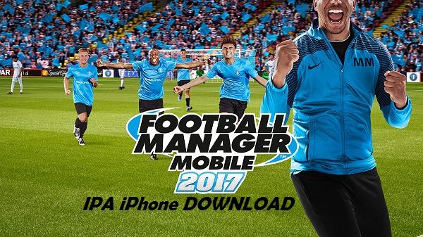Football-Manager-Mobile-2017-IPA-iPhone-Game-Download