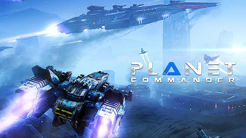 Planet Commander MOD Apk Unlimited Money Android Download