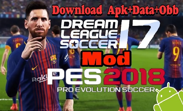 DLS 18 - Dream League Soccer mod Pes 2018 Apk Data Obb Download