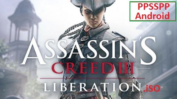Assassins Creed 3 Liberation iSO PPSSPP Android Download