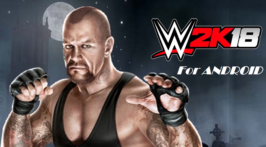 WWE 2K18 Apk for Android