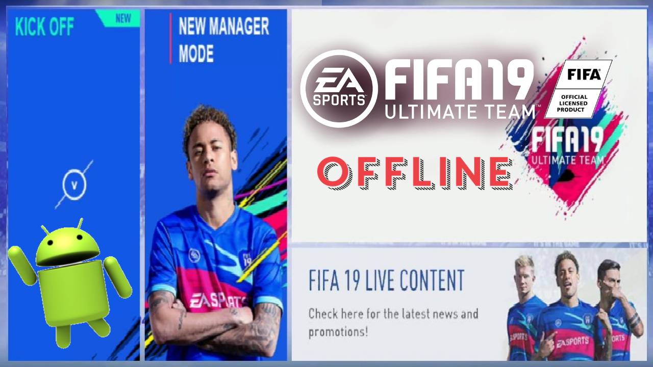 Latest FIFA 19 Offline Mobile Android Mod APK Download