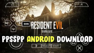 Resident Evil 7 iSO PPSSPP APK Download for Android and iOS